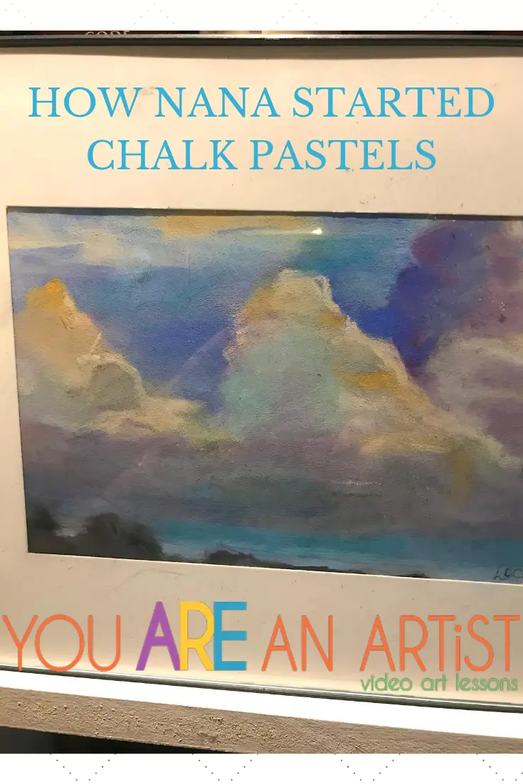 Some of you have asked how Nana started chalk pastels. Nana answers and shares a photo of her very first chalk pastel painting!