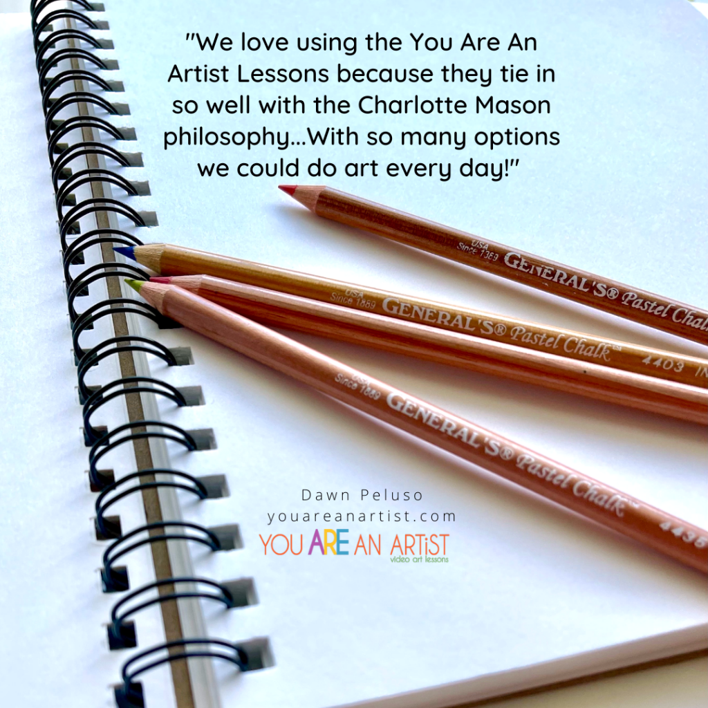 We love using the You ARE an ARTiST Lessons because they tie in so well with the Charlotte Mason phliosophy. With so many options, we could do art every day!