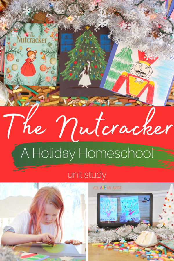 The Nutcracker: A Holiday Homeschool Unit Study - You ARE An ARTiST!