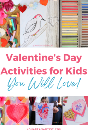 Valentine's Day Activities for Kids You Will Love! - You ARE an ARTiST!