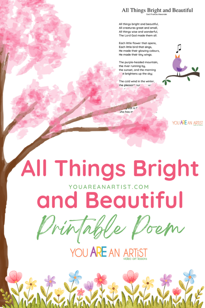 Get Your FREE Printable All Things Bright and Beautiful Poem to enjoy with your art and nature study at You ARE an ARTiST!